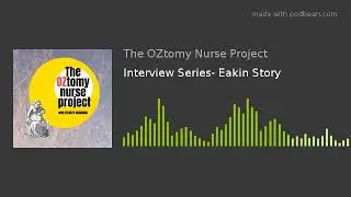 Interview Series- Eakin Story