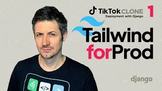 TailwindCSS для продакшена с минификацией — клон TikTok — развертывание, часть 1