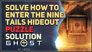 Solve how to enter the Nine Tails Hideout Ghost of Yotei
