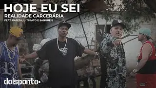 Realidade Carcer&aacute;ria   Hoje Eu Sei - Ft - Pateta C&oacute;digo 43