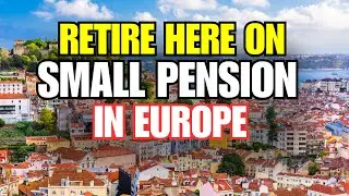10 European Countries Where You Can Retire Comfortably on a Small Pension or Social Security in 2025