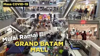 GRAND BATAM MALL | Beberapa Tenant Buka Kembali & Mall Mulai Dipadati Pengunjung Minggu 10 May 2020