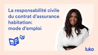 La responsabilité civile du contrat d'assurance habitation : mode d'emploi