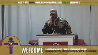 High Praise Ministries Next Level Service - The Power and Posture of Prayer Pt 1c