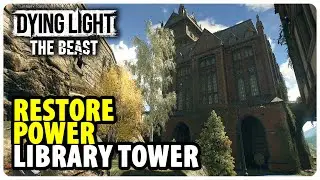 Restore Power - Library Tower | Dying Light The Beast