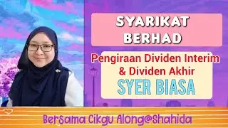 PENGIRAAN DIVIDEN INTERIM DAN DIVIDEN AKHIR SYER BIASA