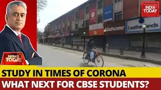 Study In COVID-19 Times: What Next For CBSE Students? | News Today With Rajdeep Sardesai