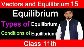 Equilibrium | Types & Conditions of Equilibrium | in Urdu/Hindi  Physics Cass 11 Ch 2 By Mubashar