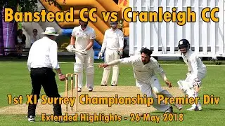 Banstead CC v Cranleigh CC - 1st XI Premire Div Travelbag Surrey Championship 2018