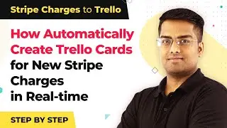 How to Create Trello Cards for New Stripe Charges in Real-time - Stripe Trello Integration