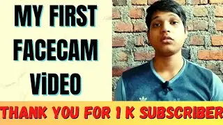 Thank You All 1000 Subscribers !!!   My First Face Cam Video |
