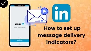 How to set up message delivery indicators on LinkedIn?