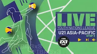 RE-LIVE | FIBA 3x3 Youth Nations League 2025 - U21 - Asia-Pacific - Stop 3 | #3x3Basketball