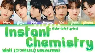 idntt (아이덴티티) unevermet - Instant Chemistry [Color Coded Lyrics Han|Rom|Eng]