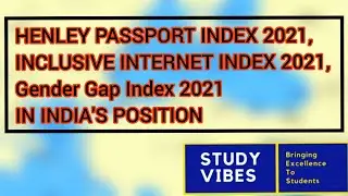 Henley passport index 2021,Inclusive Internet Index 2021,Gender Gap index 2021 in India's Position