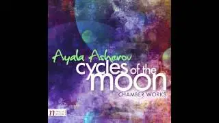 Ayala Asherov - Cycles of the Moon