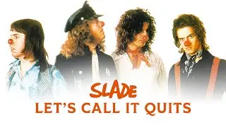 Slade - Lets Call it Quits (Official Audio)