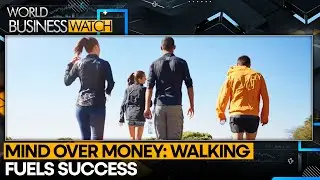 Mind Over Money | Walk Your Way To Wealth | World Business Watch | WION