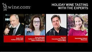 Wine.com Presents a Holiday Wine Tasting with Ray Isle, Karen MacNeil and Kevin Zraly - Wine Tasting