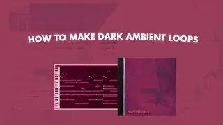 How To Make a Dark Ambient Loop for Dro Kenji & SoFaygo [With Jean Parker]