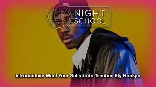 Ely Honkpo - Cam Kirk Studios | Night School Announcement