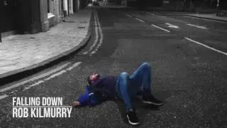 Rob Kilmurry - Falling Down