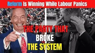 Reform UK Is Winning Without Playing the Game &ndash; Here&rsquo;s Why That Terrifies Labour