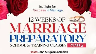 Marriage Preparatory School & Training Classes [Class 3]