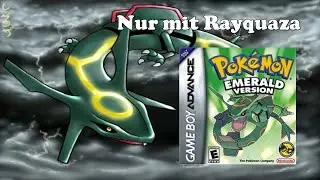 Nur mit Rayquaza Pok&eacute;mon Smaragd durchspielen | Nerdabotheke [DE/GER]