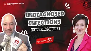 The Hidden Threat of Undiagnosed Infections in Nursing Homes | Podcast 270