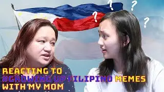 Filipino Mom Reacts To #growingupfilipino Memes