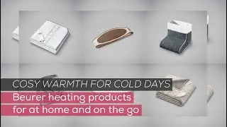 Cosy warmth for cold days &ndash; Beurer heating products for at home and on the go