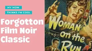 Forgotten Film Noir Classic! Woman On The Run Review!