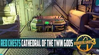 Borderlands 3 Cathedral of the Twin Gods All Red Chest Locations