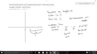 Finding the Equation of a Hyperbola Given Transverse Axis Length, Center, and Focus