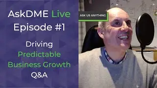 How To Drive Digital Business Growth - AskDME Live -  Episode #1 - Business Growth Hacks