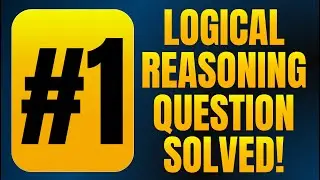 MOST ASKED LOGICAL REASONING QUESTION - Solved & Explained Step-by-Step