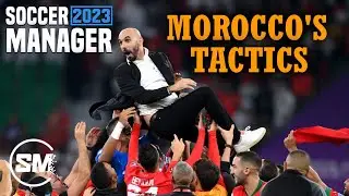 SM23 BEST TACTICS FOR SMALL TEAMS .EMULATING WALID REGRAGUI MOROCCO'S TACTICS IN SOCCER MANAGER 2023