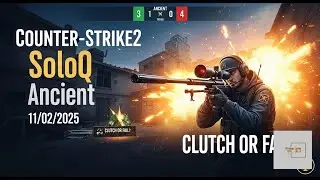 Counter-Strike2 SoloQ Ancient 11/02/2025