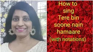 #33 | How to sing Tere bin soone nain hamaare | ENGLISH SUBTITLES | Raag Pilu