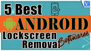 5 Best Android Lock Screen security Removal Software you need to know