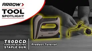 Product Tutorial - Arrow's T50DCD Cordless Staple Gun
