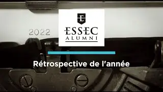 ESSEC Alumni | R&eacute;trospective de l'ann&eacute;e 2022