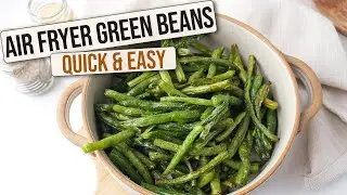 Air Fryer Green Beans [Quick & Easy Recipe]