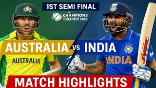 Australia vs India 1st Semi Final Highlights | ICC Champions Trophy 2025 | Epic Clash