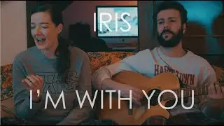 I'm With You & Iris MashUp - Avril Lavigne, Goo Goo Dolls, Rachel & Baris Acoustic Sessions