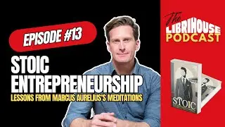 Stoic Entrepreneurship | lessons from Marcus Aurelius's Meditations | Episode #13