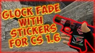 Модель HD Glock &laquo;Fade&raquo; с наклейками для CS 1.6