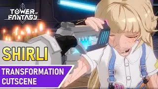 Tower of Fantasy | Shirli Transformation Cutscene (English)
