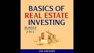 Basics of Real Estate Investing Bundle, 2 in 1 Bundle by Jim Gregory | Full Audiobook